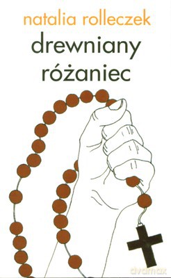 Drewniany Różaniec - Natalia Rolleczek [KSIĄŻKA]