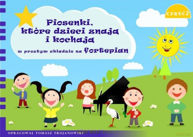 Piosenki, które dzieci znają i kochają... cz.2 - Tomasz Trojanowski [KSIĄŻKA]