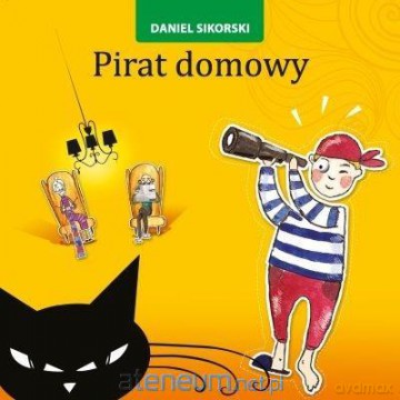 Pirat domowy - Daniel Sikorski, Małgorzata Piskunowicz [KSIĄŻKA]