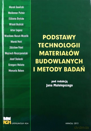Podstawy technologii materiałów budowlanych - Jan Małolepszy [KSIĄŻKA]