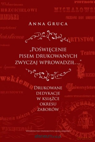 Poświęcenie pisem drukowanych zwyczaj wprowadził.. - Anna Gruca [KSIĄŻKA]