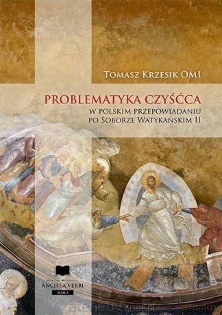 Problematyka czyśćca w polskim przepowiadaniu - Tomasz Krzesik [KSIĄŻKA]