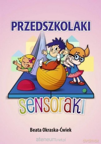 Przedszkolaki Sensoraki - Beata Okraska-Ćwiek [KSIĄŻKA]