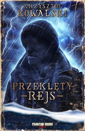 Przeklęty rejs - Krzysztof Kowalski [KSIĄŻKA]