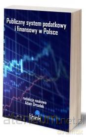 Publiczny system podatkowy i finansowy w Polsce - Adam Drozdek [KSIĄŻKA]