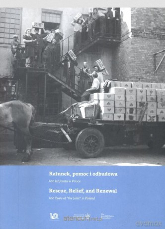 Ratunek, pomoc i odbudowa. 100 lat Jointu w Polsce [KSIĄŻKA]