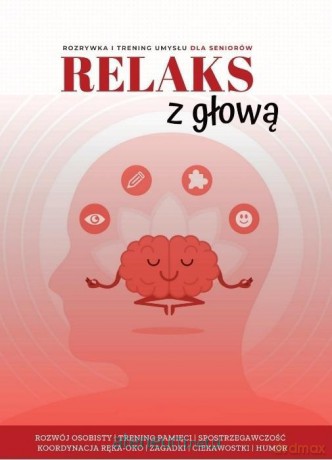 Relaks z głową. Rozrywka i trening umysłu - Barbara Górnicka-Naszkiewicz [KSIĄŻKA]