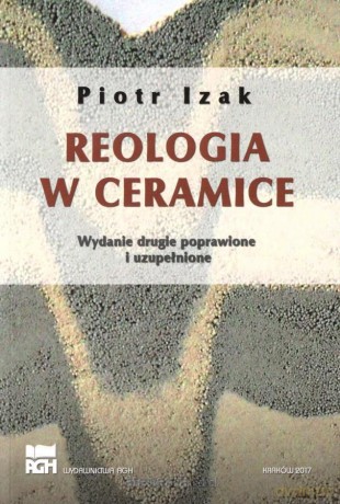 Reologia w ceramice - Piotr Izak [KSIĄŻKA]