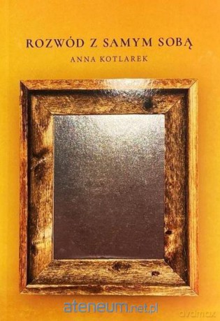 Rozwód z samym sobą - Anna Kotlarek [KSIĄŻKA]