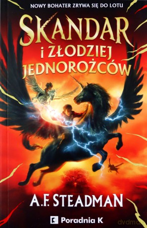 Skandar i złodziej jednorożców - A.F. Steadman [KSIĄŻKA]