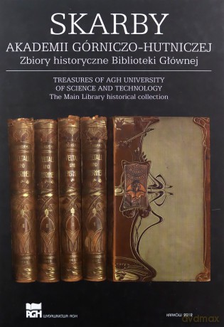 Skarby AGH. Zbiory historyczne Biblioteki Głównej - Maria Garczyńska, Jacek Rzepczyński [KSIĄŻKA]