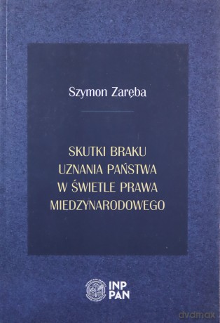 Skutki braku uznania państwa w prawie - Szymon Zaręba [KSIĄŻKA]