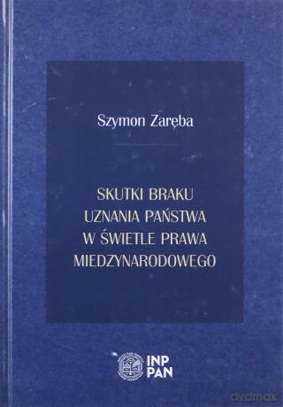 Skutki braku uznania państwa w prawie - Szymon Zaręba [KSIĄŻKA]