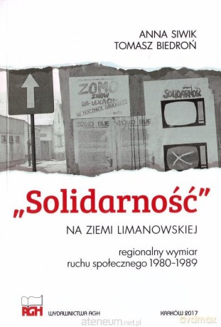 Solidarność na ziemi limanowskiej - Anna Siwik, Tomasz Biedroń [KSIĄŻKA]