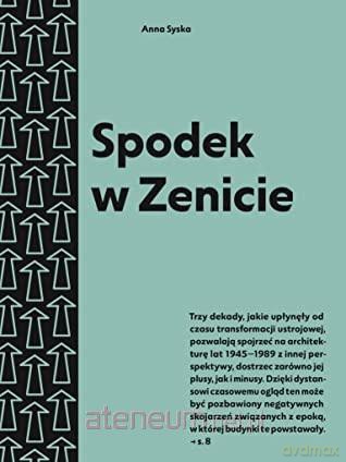 Spodek w Zenicie. Przewodnik po architekturze.. - Anna Syska [KSIĄŻKA]