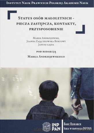Status osób małoletnich - piecza zastępcza... - Marek Andrzejewski, Joanna Zajączkowska-Burtowy, Janusz Gajda [KSIĄŻKA]
