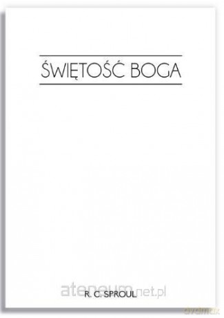 Świętość Boga - R.C. Sproul [KSIĄŻKA]