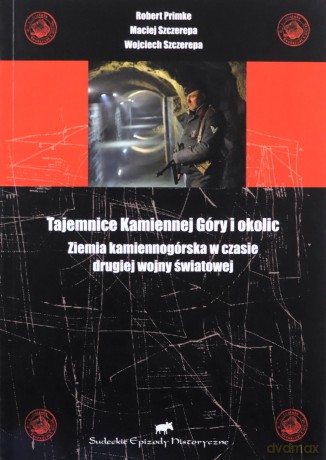 Tajemnice Kamiennej Góry i okolic - Robert Primke, Maciej Szczerepa, Wojciech Szczerepa [KSIĄŻKA]