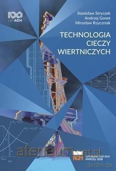 Technologia cieczy wiertniczych - Stanisław Stryczek, Andrzej Gonet, Mirosław Rzyczniak [KSIĄŻKA]