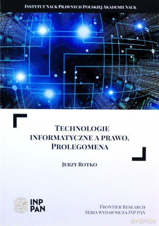 Technologie informatyczne a prawo. Prolegomena - Jerzy Rotko [KSIĄŻKA]