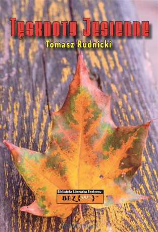 Tęsknoty jesienne - Tomasz Rudnicki [KSIĄŻKA]