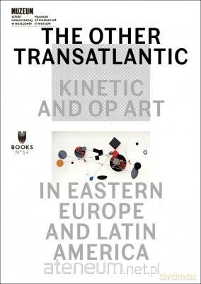 The Other Trans-Atlantic: Kinetic and Op Art. [KSIĄŻKA]
