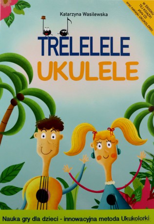 Trelelele ukulele - Katarzyna Wasilewska [KSIĄŻKA]