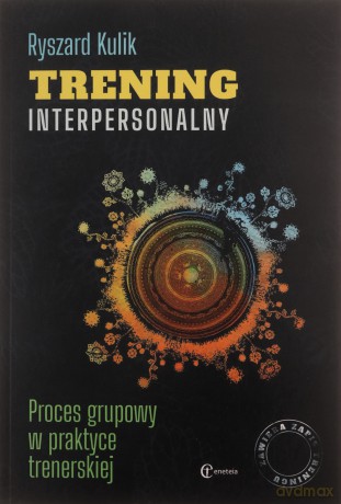 Trening interpersonalny. Proces grupowy - Ryszard Kulik [KSIĄŻKA]
