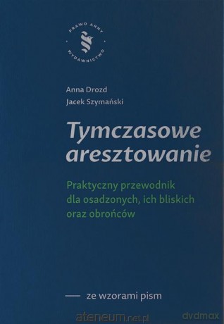 Tymczasowe aresztowanie - Anna Drozd, Jacek Szymański [KSIĄŻKA]