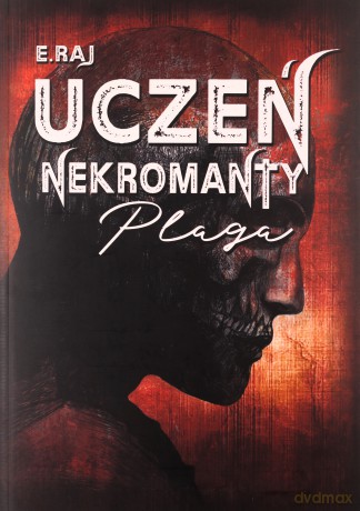 Uczeń Nekromanty (Tom 1) Plaga - E. Raj [KSIĄŻKA]