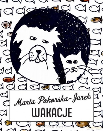 Wakacje pod psem - Marta Pokorska-Jurek [KSIĄŻKA]