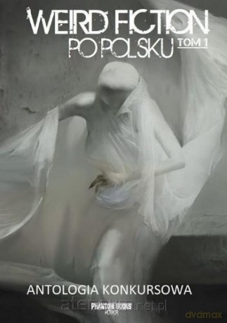 Weird fiction po polsku (Tom 1) [KSIĄŻKA]