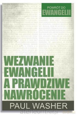 Wezwanie Ewangelii a prawdziwe nawrócenie - Paul Washer [KSIĄŻKA]