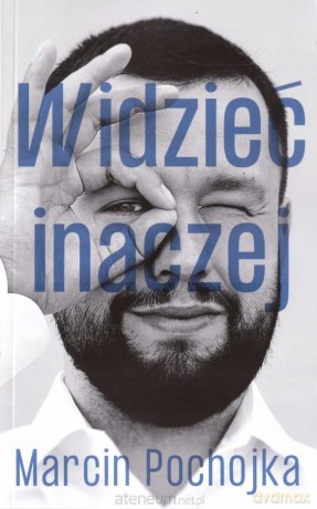 Widzieć inaczej - Marcin Pochojka [KSIĄŻKA]