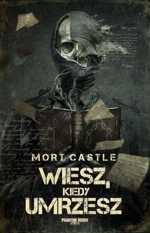 Wiesz, kiedy umrzesz - Mort Castle [KSIĄŻKA]