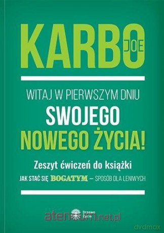 Witaj w pierwszym dniu swojego nowego życia! - Joe Karbo [KSIĄŻKA]