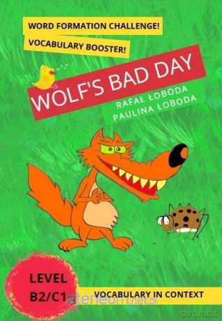 Wolf's Bad Day. Vocabulary in Context - Rafał Łoboda, Paulina Łoboda [KSIĄŻKA]