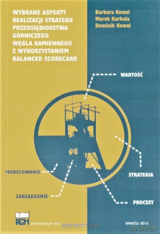 Wybrane aspekty realizacji strategii - Barbara Kowal, Marek Karkula, Dominik Kowal [KSIĄŻKA]