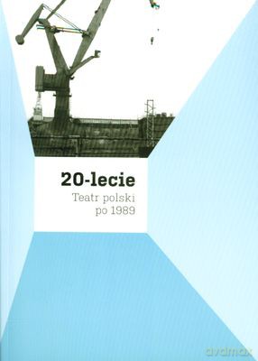 20 Lecieteatr Polski Po 1989 [KSIĄŻKA]