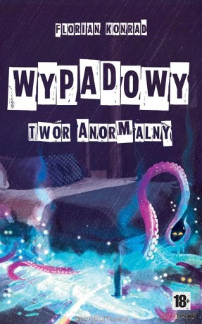 Wypadowy- twór anormalny - Florian Konrad [KSIĄŻKA]