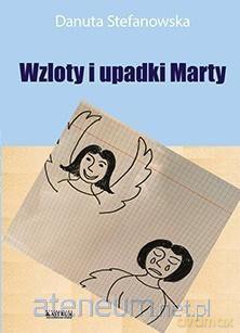 Wzloty i upadki Marty - Danuta Stefanowska [KSIĄŻKA]