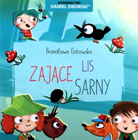 Zające, Sarny, Lis - Bronisława Ostrowska, Gerard Śmiechowski [KSIĄŻKA]