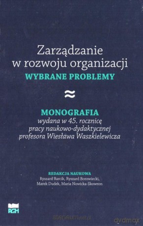 Zarządzanie w rozwoju organizacji [KSIĄŻKA]