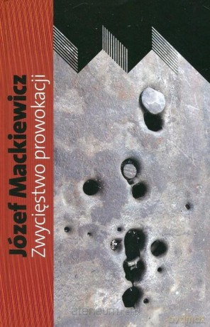 Zwycięstwo prowokacji - Józef Mackiewicz [KSIĄŻKA]