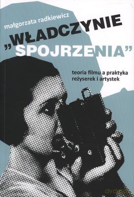 Władczynie Spojrzenia - Małgorzata Radkiewicz [KSIĄŻKA]