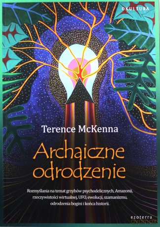 Archaiczne Odrodzenie - Terence McKenna [KSIĄŻKA]