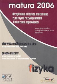 Fizyka Matura 2006 Oryginalne arkusze maturalne z pełnymi rozwiązaniami i kluczami odpowiedzi - Andrzej Klimasek [KSIĄŻKA]