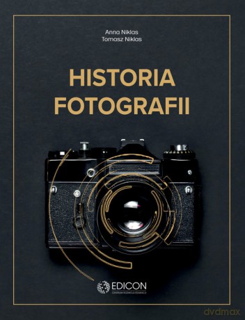 Historia fotografii - Anna Niklas, Tomasz Niklas [KSIĄŻKA]