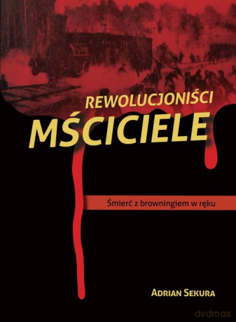 Rewolucjoniści Mściciele - Adrian Sekura [KSIĄŻKA]