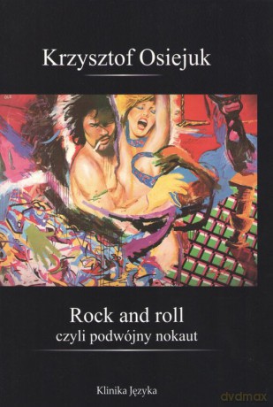 Rock and roll czyli podwójny nokaut - Krzysztof Osiejuk [KSIĄŻKA]